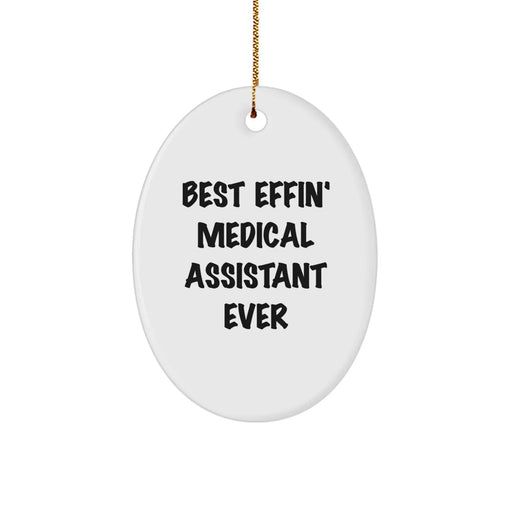Funny Medical Assistant Gifts for Men, Best Effin' Medical Assistant Ever Oval Ornament, Christmas Unique Gifts from Family - Image 1