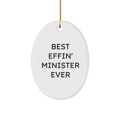 Funny Oval Ornament Gifts from Men for Best Effin' Minister Ever, Unique Christmas Unique Gifts for Minister - Image 1