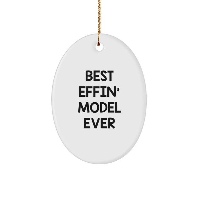 Funny Model Gifts from Friends, Best Effin' Model Ever Oval Ornament, Christmas Unique Gifts for Model Enthusiasts - Image 1