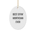 Funny Mortician Oval Ornament Gifts from Friends for Mortician, Best Effin' Mortician Ever Christmas Unique Gifts - Image 1