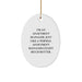 Funny Apartment Manager Gifts - I'm An Apartment Manager. Just Like A Normal Apartment Manager Except Much Hotter. Oval Ornament for Christmas, Gifts from Friends and Family - Image 1
