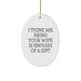 Funny Wife Christmas Oval Ornament Gifts from Husband, 'I Think Me Being Your Wife Is Enough Of A Gift' for Her - Image 1