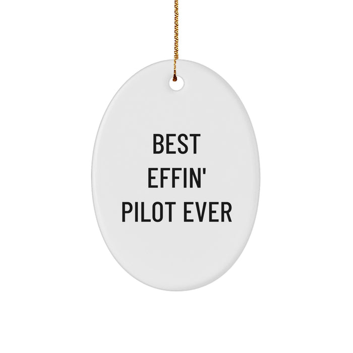 Funny Pilot Oval Ornament Gifts from Men to Best Effin' Pilot Ever Friends, Pilot Christmas Ornaments for Pilots, Oval Shaped Pilot Gift - Image 1