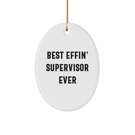 Funny Supervisor Gifts from Friends for Best Effin' Supervisor Ever Oval Ornament Christmas Unique Decor - Image 1