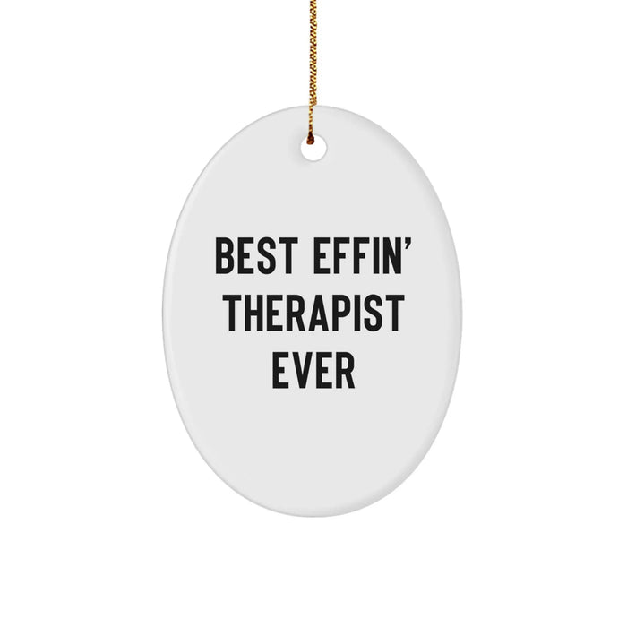 Funny Therapist Gifts from Friends - Best Effin' Therapist Ever Oval Ornament for Christmas Unique Presents - Image 1