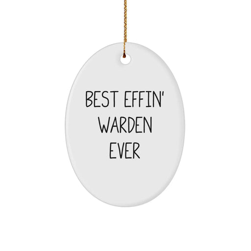 Funny Warden Gifts for Men - Oval Ornament with Best Effin' Warden Ever Quote, Christmas Unique Gifts from Friends to Warden - Image 1