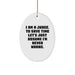 Funny Judge Gifts for Men, Christmas Unique Judge Oval Ornament with 'I Am A Judge. To Save Time Let's Just Assume I'm Never Wrong.' - Image 1