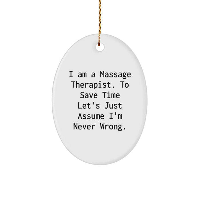 Funny Quote Massage Therapist Oval Ornament Gifts from Men to Women Coworkers Family - Image 1