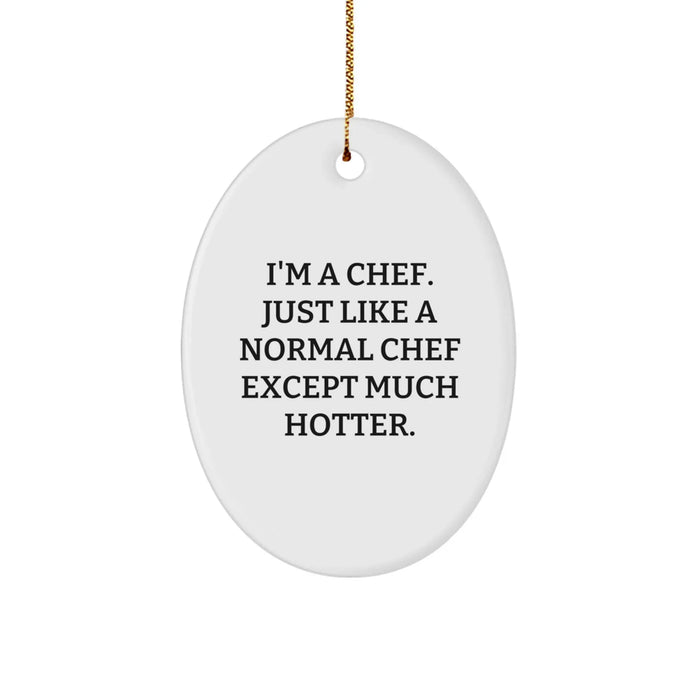 Funny Chef Oval Ornament Gifts from Friends for Hot Chef, Christmas Unique Gifts - Image 1