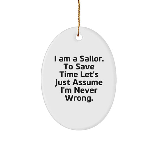 Funny Sailor Quote Oval Ornament, Gifts from Men to Sailor Friends for Christmas Unique Decorations, Sailor Gifts for Men, Oval Shaped, White Color - Image 1
