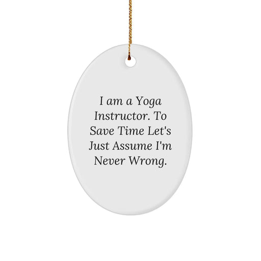 Funny Quote Yoga Instructor Oval Ornament Gifts for Christmas Unique Presents from Friends and Family - Image 1