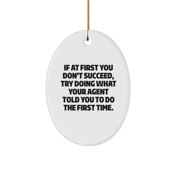 Funny Agent Gifts from Men to Agent, Oval Ornament with If At First You Don't Succeed Quote, Christmas Unique - Image 1