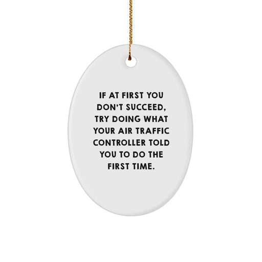 Funny Air Traffic Controller Oval Ornament Gifts from Men to Air Traffic Controller Friends at Christmas Unique Gifts - Image 1