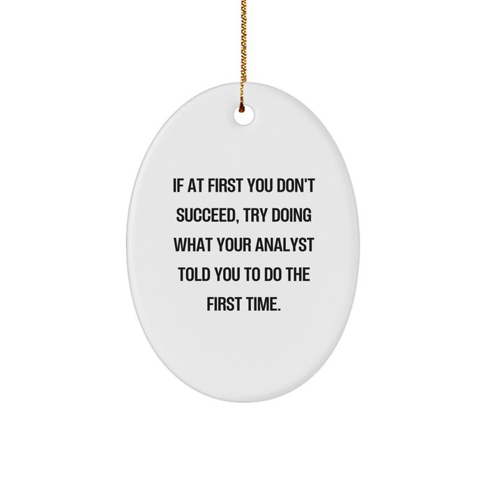 Funny Analyst Oval Ornament Gifts from Men to Friends, Unique Christmas Memorable Presents for Analysts, Oval Decoration - Image 1
