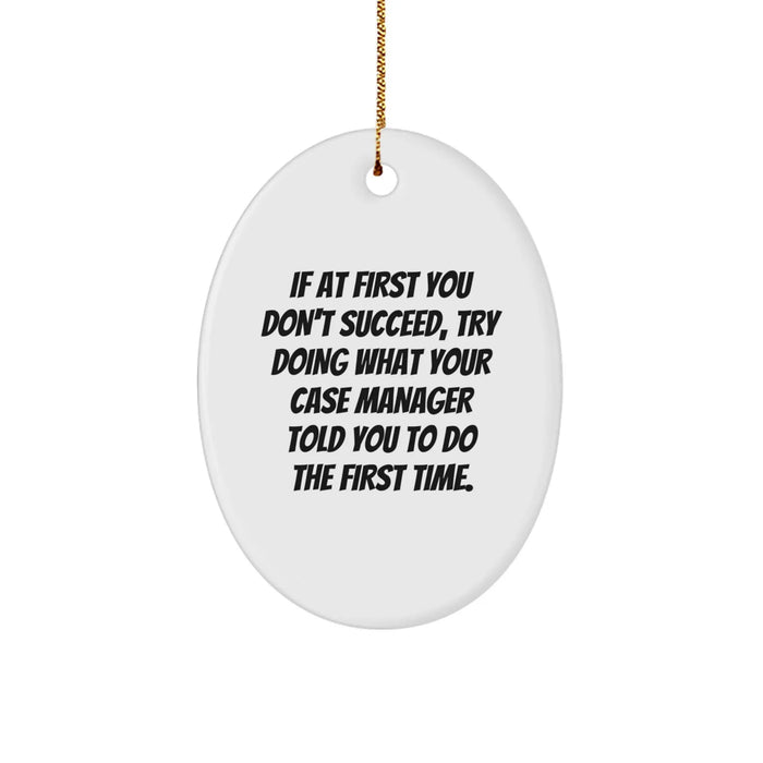 Funny Case Manager Gifts, Oval Ornament, Inspirational Quote, Gifts from Family, Christmas Unique Gifts for Case Manager, Oval Shaped MDF with Gold Cord - Image 1