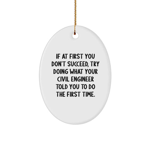 Civil Engineer Oval Ornament Gifts from Friends and Family, Inspirational Quotes for Christmas Unique Gifts for Him - Image 1