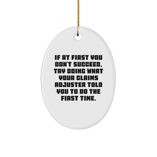 Funny Claims Adjuster Gifts from Men, Christmas Unique Gifts for Claims Adjusters, Oval Ornament with If At First You Don't Succeed Quote - Image 1