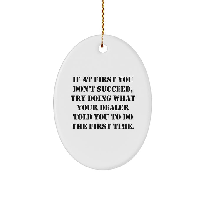 Funny Dealer Gifts from Men to Friends, Oval Ornament Christmas Unique Gifts Ideas for Dealer - Image 1