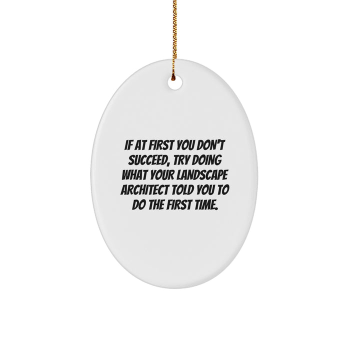 Funny Quotes Landscape Architect Gifts from Friends for Men Unique Oval Ornament Christmas Decorations - Image 1