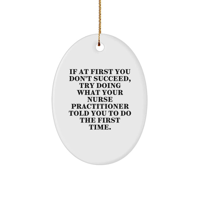 Funny Nurse Practitioner Gifts for Christmas - Oval Ornament with Inspirational Quote 'Do What Your NP Told You' - Unique Nurse Practitioner Nurse Christmas Unique Gifts from Friends - Image 1