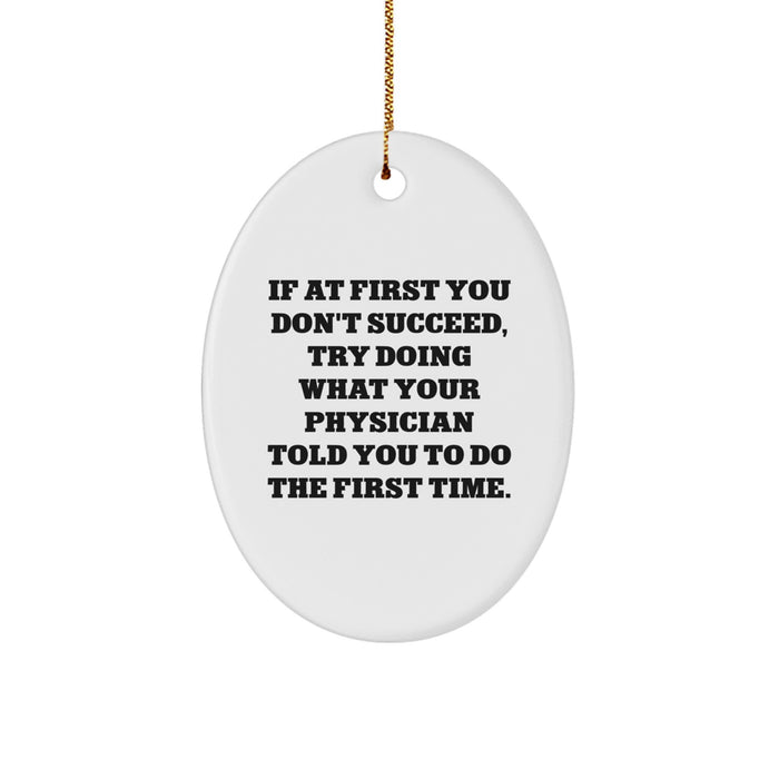 Funny Physician Gifts from Friends - Oval Ornament for Christmas Unique Gifts for Physician Men - Image 1