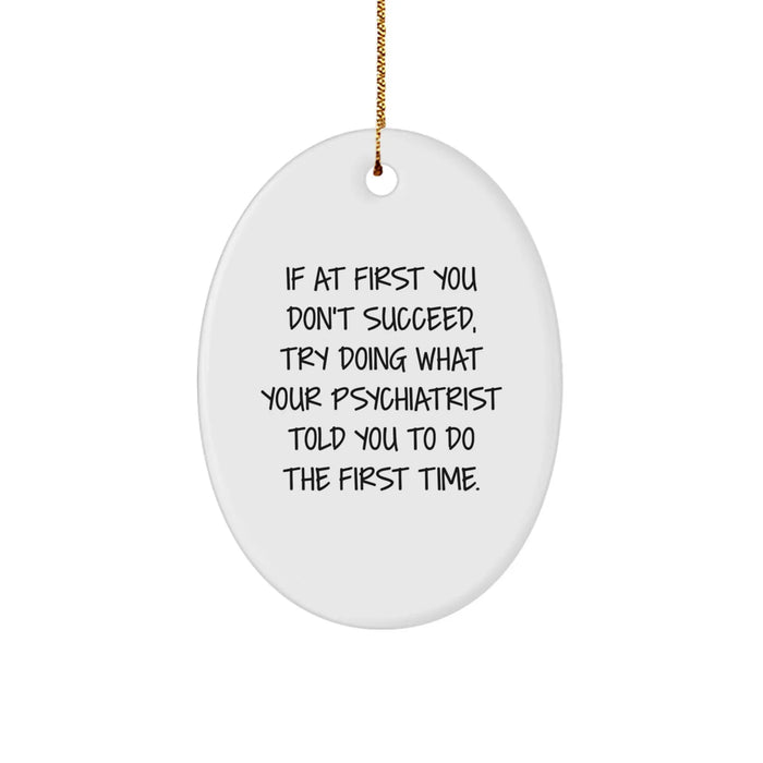 Funny Gift for Psychiatrist, Oval Ornament Psychiatrist Christmas Unique Gifts, Gifts from Friends for Psychiatrist - Image 1