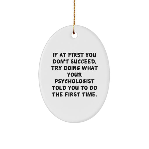 Funny Psychologist Oval Ornament Gifts for Men Friends Family - Oval Ornament from Gifts from Friends and Family - Psychologist Inspiration Christmas Unique Gifts - Image 1