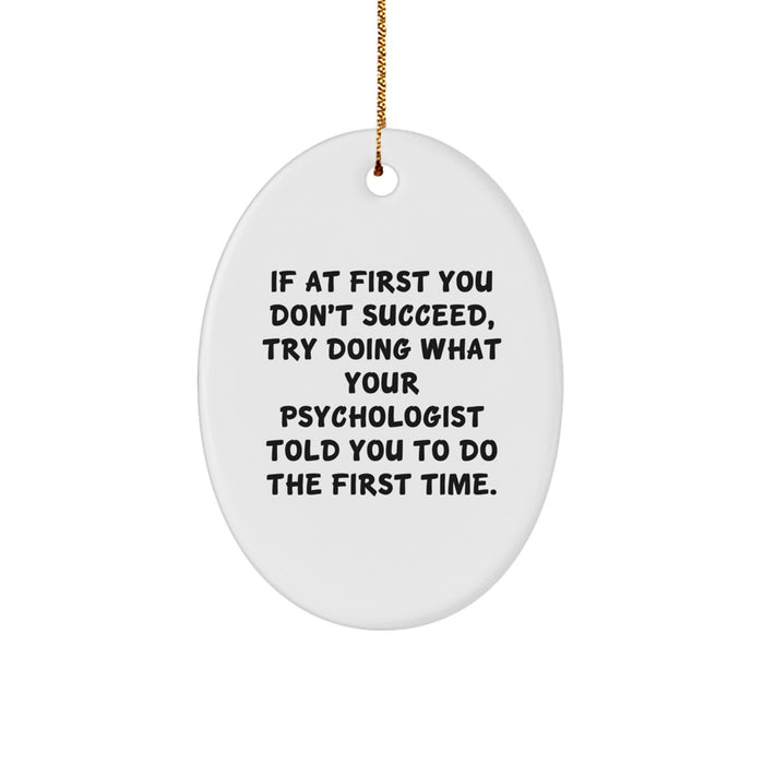 Funny Psychologist Oval Ornament Gifts for Men Friends Family - Oval Ornament from Gifts from Friends and Family - Psychologist Inspiration Christmas Unique Gifts - Image 1