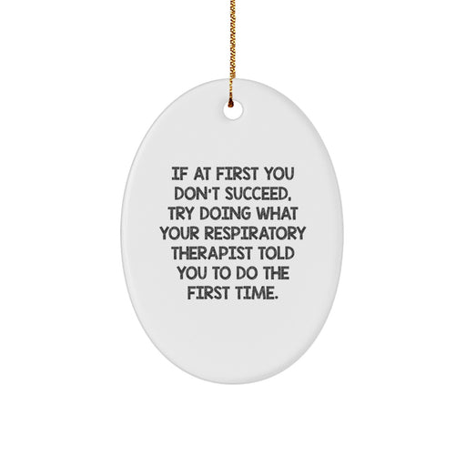 Funny Respiratory Therapist Gifts for Christmas - Oval Ornament with Inspirational Quote from Respiratory Therapist - Gifts from Family to Respiratory Therapist - Image 1