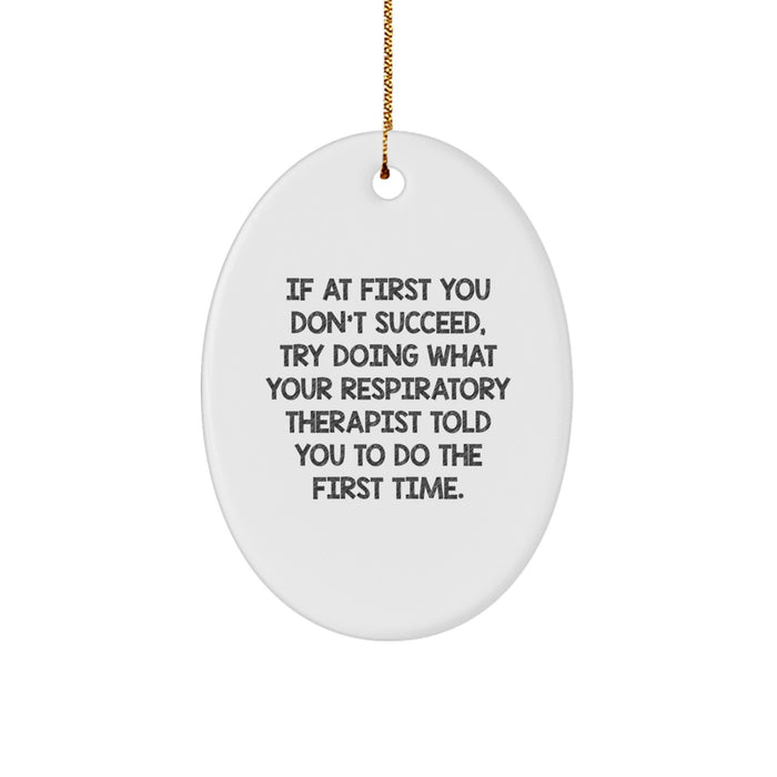 Funny Respiratory Therapist Gifts for Christmas - Oval Ornament with Inspirational Quote from Respiratory Therapist - Gifts from Family to Respiratory Therapist - Image 1