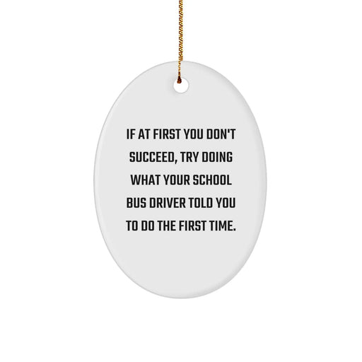 Funny School Bus Driver Oval Ornament, Gifts from Friends and Family to School Bus Driver, Christmas Unique Gifts for School Bus Driver - Image 1