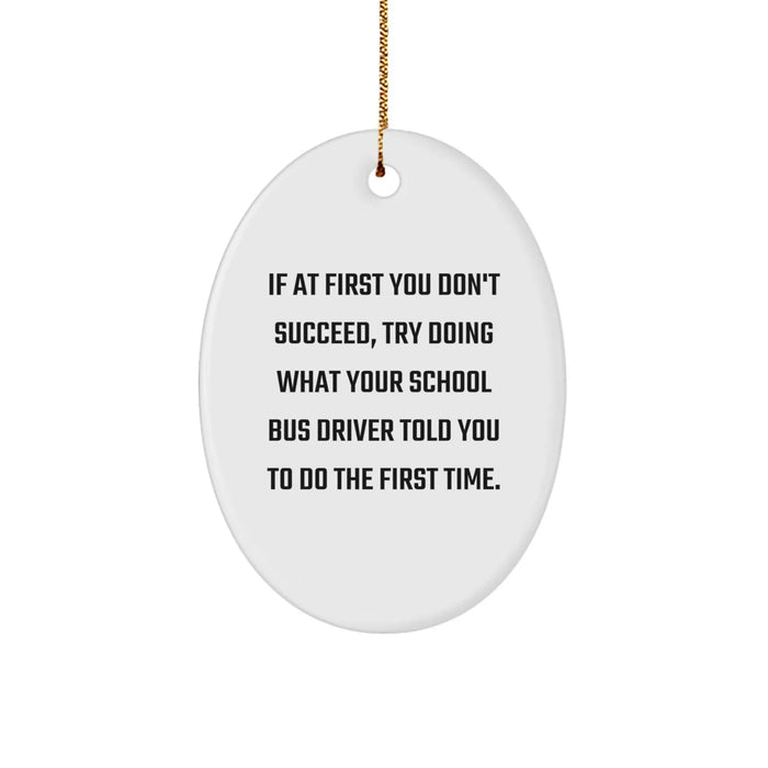 Funny School Bus Driver Oval Ornament, Gifts from Friends and Family to School Bus Driver, Christmas Unique Gifts for School Bus Driver - Image 1