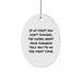 Funny Surgeon Gifts from Men to Friends with Oval Ornament Christmas Unique Decorations - If At First You Don't Succeed, Try Doing What Your Surgeon Told You To Do The First Time. - Image 1