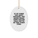 Funny Teller Gifts from Men, Women or Friends for Teller - Oval Ornament, If At First You Don't Succeed Try Doing What Your Teller Told You To Do The First Time Christmas Unique Gifts - Image 1