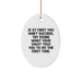Funny Valet Gift, Oval Ornament for Christmas Unique Gifts from Friends to Family, 'If At First You Don't Succeed, Try Doing What Your Valet Told You To Do The First Time.' - Image 1