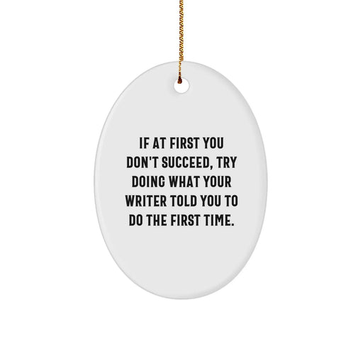 Funny Writer Gifts for Men Friends Family with Oval Ornament Quote - Gifts from Men Women Friends Family - Christmas Unique Gifts - Image 1