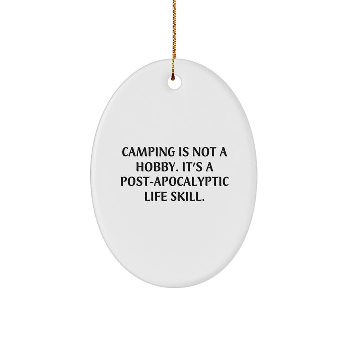 Funny Camping Gifts for Men Oval Ornament, Camping Is Not A Hobby Quote Christmas Unique Gifts from Friends - Image 1