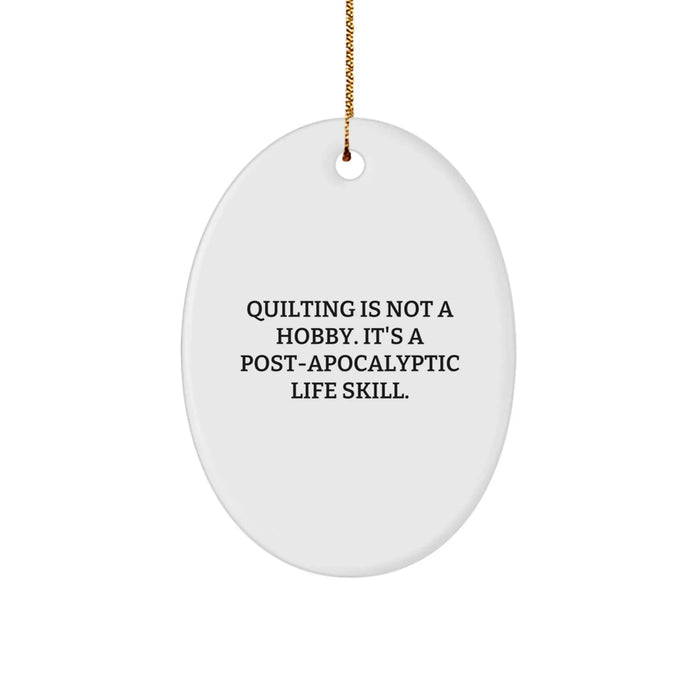 Quilting Funny Gifts from Friends for Quilting Enthusiasts - Oval Ornament, Quilting Is Not A Hobby, Christmas Unique Gifts - Image 1