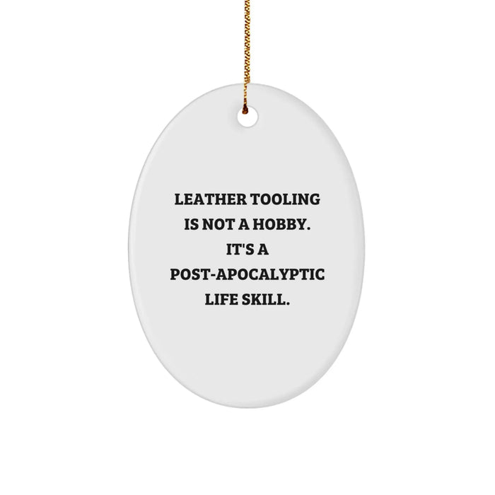 Funny Leather Tooling Gifts for Men - Gifts from Family, Oval Ornament with Inspirational Post-apocalyptic Life Skill Quote, Christmas Unique Presents - Image 1