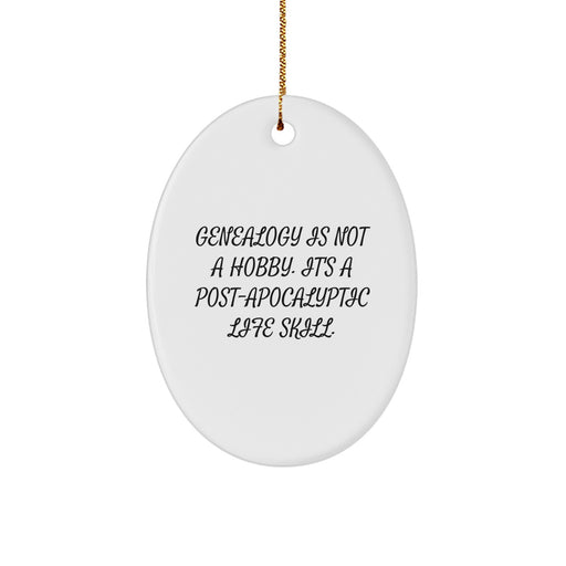Genealogy Gifts from Men to Women, Oval Ornament for Christmas Unique Gifts, Genealogy Is Not A Hobby, Funny Quote Oval Decoration - Image 1