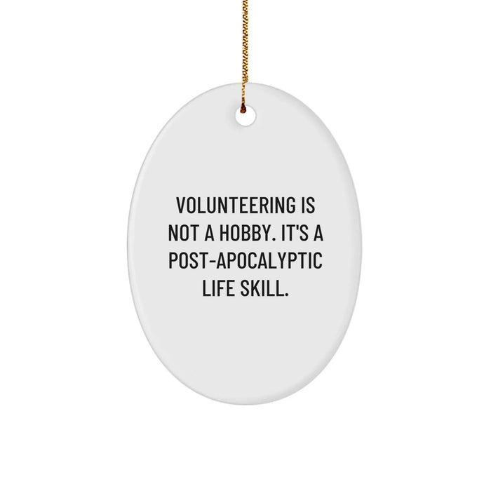 Volunteering Inspirational Oval Ornament, Funny Gifts from Men to Friends for Christmas Unique - Image 1