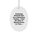Camping Oval Ornament Funny Gift for Friends from Men, Perfect for Christmas Unique Gifts with Inspirational Quote - Image 1