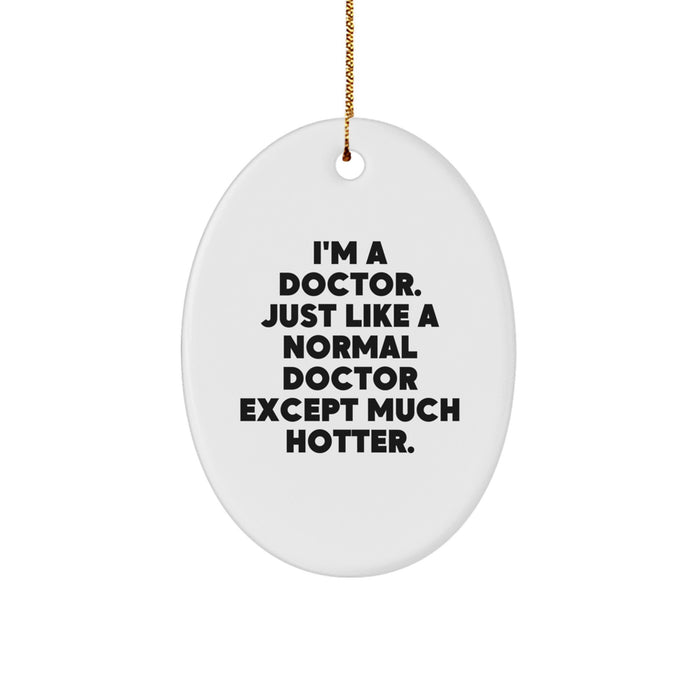 Funny Doctor Oval Ornament Gifts from Friends for Doctor at Christmas - Image 1