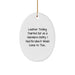 Funny Leather Tooling Gifts from Men for Women Friends - Oval Ornament, Christmas Unique Presents, Started Out As A Harmless Hobby Gifts - Image 1