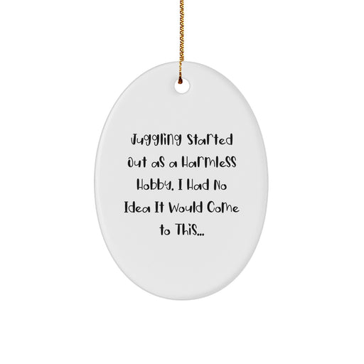 Funny Juggling Gifts for Friends and Family from Men, Oval Juggling Ornaments for Christmas Unique Gifts - Image 1