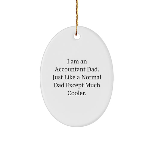 Funny Accountant Gifts for Men, Oval Ornament, I Am An Accountant Dad, Christmas Unique Gifts from Family - Image 1