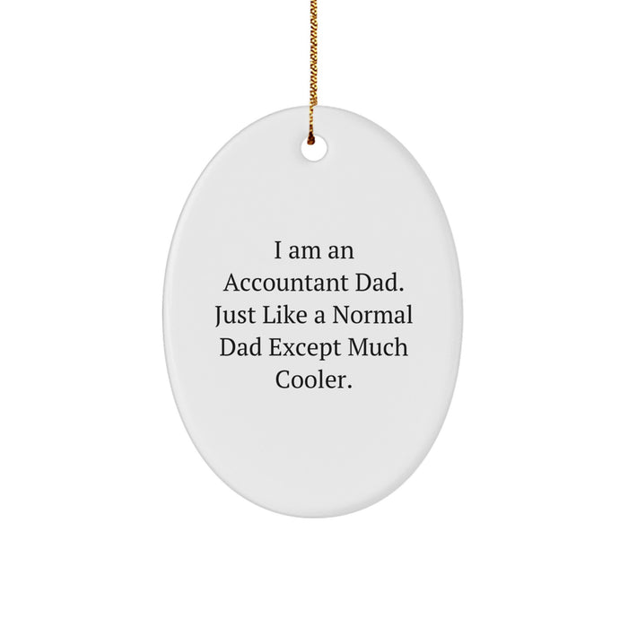 Funny Accountant Gifts for Men, Oval Ornament, I Am An Accountant Dad, Christmas Unique Gifts from Family - Image 1
