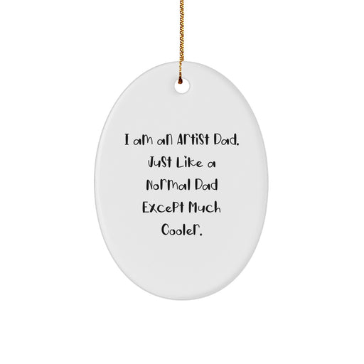 Funny Artist Dad Oval Ornament, Gifts from Men for Artist Friends at Christmas Time, Oval Ornament Art Decor - Image 1