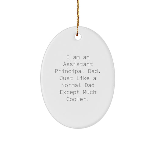 Funny Assistant Principal Dad Gifts - Oval Ornament for Him, Christmas Unique Gifts from Family, Friends - Image 1