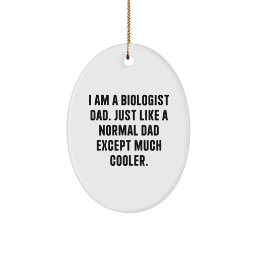 Funny Biologist Dad Gifts, Gifts for Biologist Men from Men, Oval Ornament, Christmas Unique Gifts - Image 1